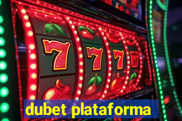 dubet plataforma